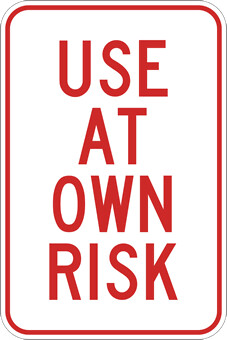 Use At Own Risk Sign - 12x18