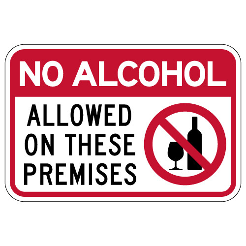 NO Alcohol Allowed On These Premises Sign - 18X12