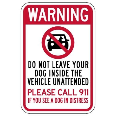 Warning Do Not Leave Your Dog Inside Vehicle Sign - 12x18