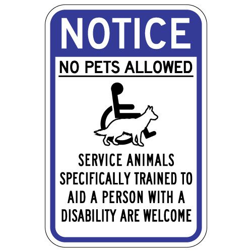 Notice No Pets Allowed Service Animals Are Welcome Sign - 12x18
