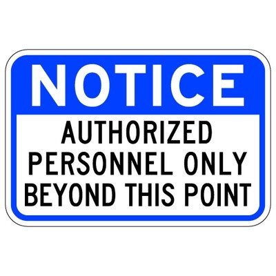Notice Authorized Personnel Only Beyond This Point Sign - 18x12