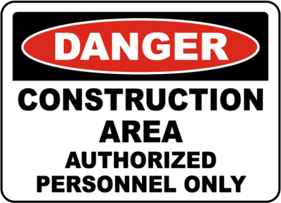 Construction Area Authorized Only Sign - 12x18