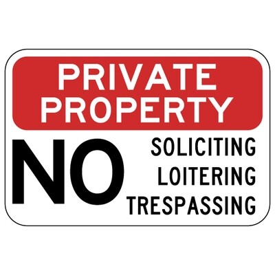 Private Property No Soliciting Loitering Trespassing Sign - 18x12