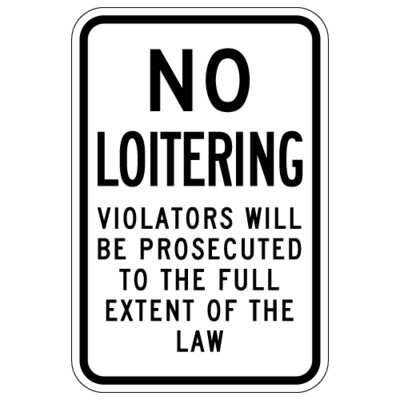 No Loitering Violators Will Be Prosecuted Sign - 12x18