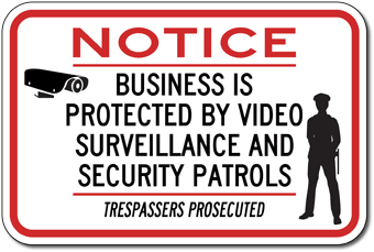 Business Protected By Video Surveillance And Patrols Sign - 18x12