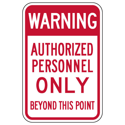Warning Authorized Personnel Only Beyond This Point Sign - 12x18