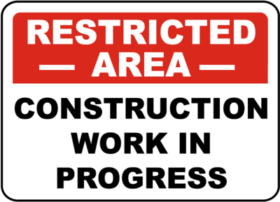 Restricted Area Construction Work In Progress Sign 12x18