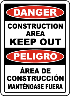 Bilingual Danger Construction Area Keep Out Sign- 12x18