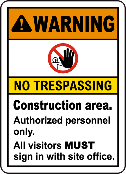 Construction Area No Trespassing Sign Warning 12x18