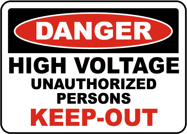 Danger High Voltage Keep Out Sign unauthorized
- 12x18