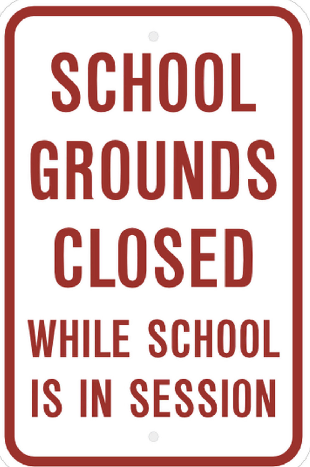 School Grounds Closed- 12x18