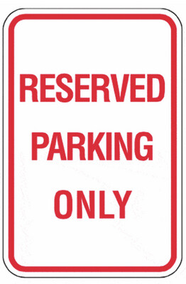Reserved Parking Only Sign - 12x18