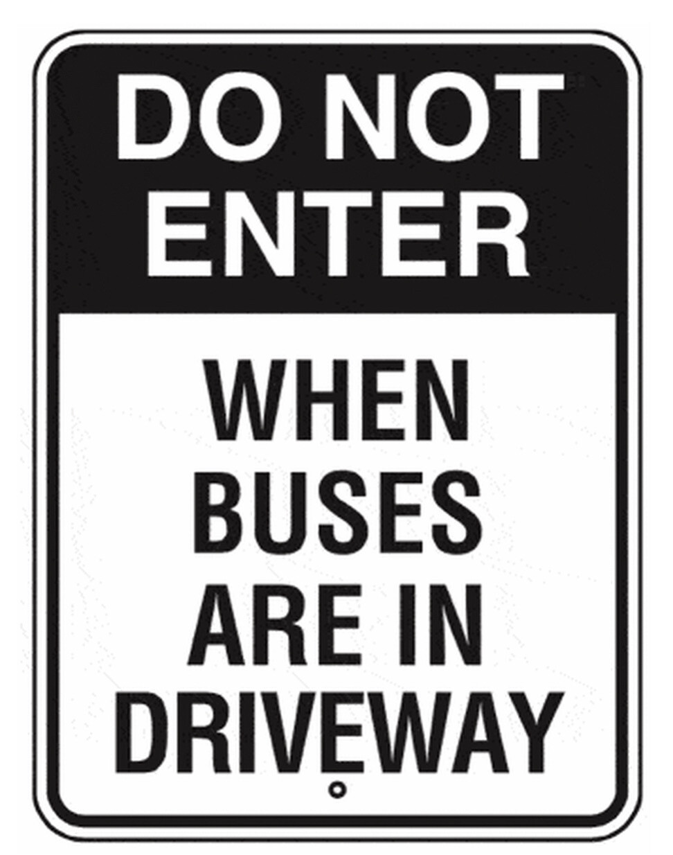 Do Not Enter Buses When In Driveway 18 x 24