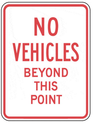 No Vehicles Beyond This Point 18 x 24