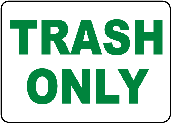 Trash Only Signs