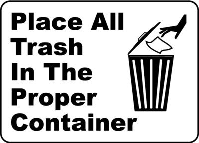 Place All Trash In The Proper Container
