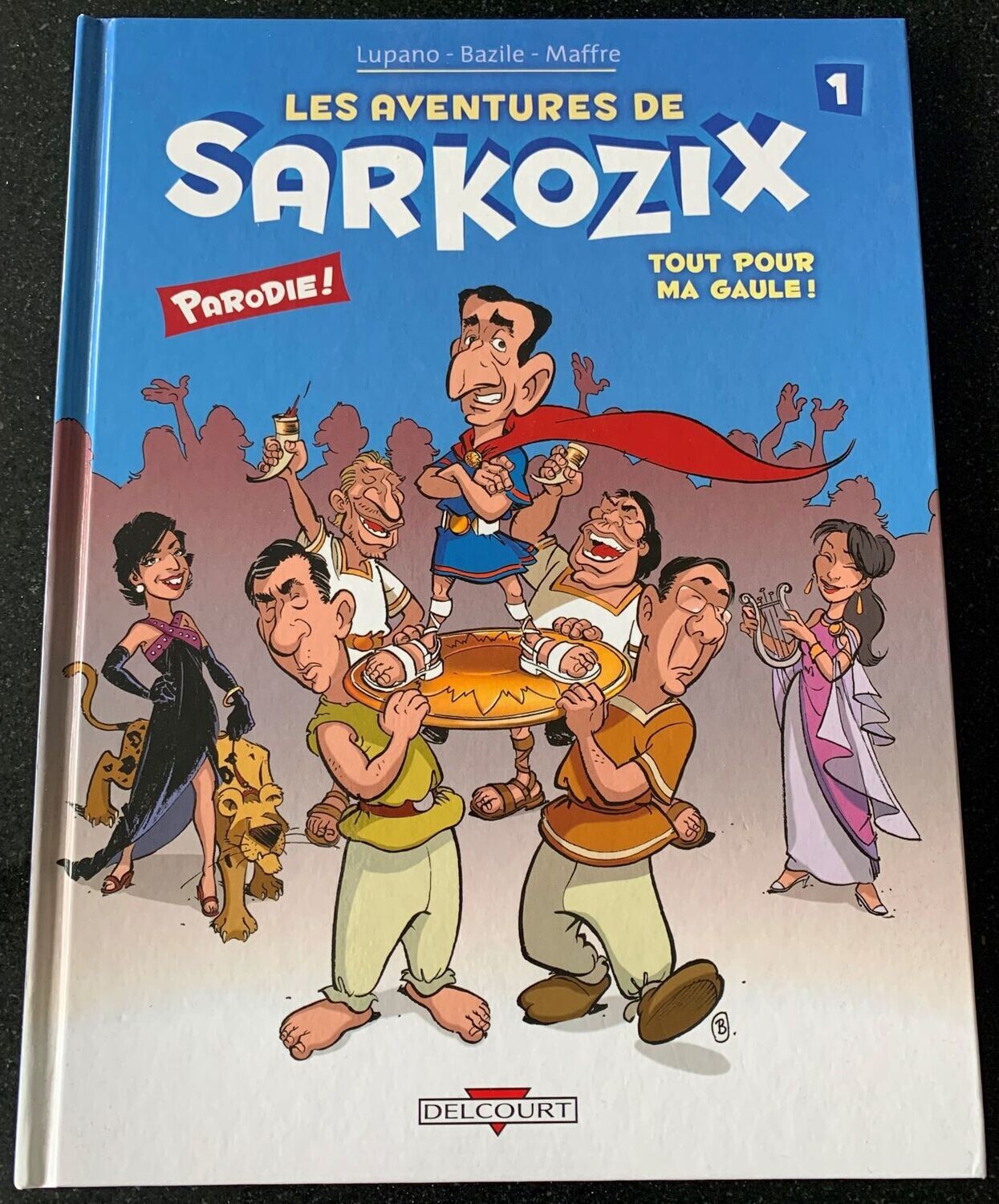 Les aventures de Sarkozix. 1. Tout pour ma Gaule!