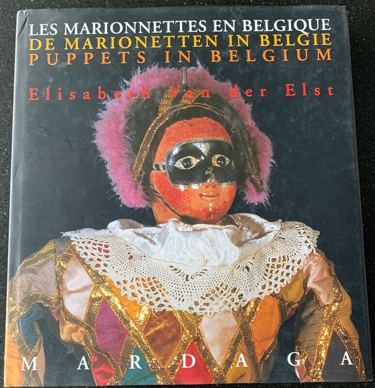 Elisabeth Van der Elst, Les marionnettes en Belgiques. De marionetten in België. Puppets in Belgium.