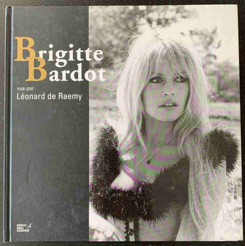 Marc de Raemy, Brigitte Bardot, Brigitte Bardot vue par Léonard de Raemy, avec la collabroation de François Bagnaud, Paris: Éditions Didier Carpentier, 2011 (hardcover, 140 pp). Marc de Raemy, Brigitte Bardot, Brigitte Bardot vue par Léonard de Raemy, avec la collabroation de François Bagnaud, Paris: Éditions Didier Carpentier, 2011 (hardcover, 140 pp).