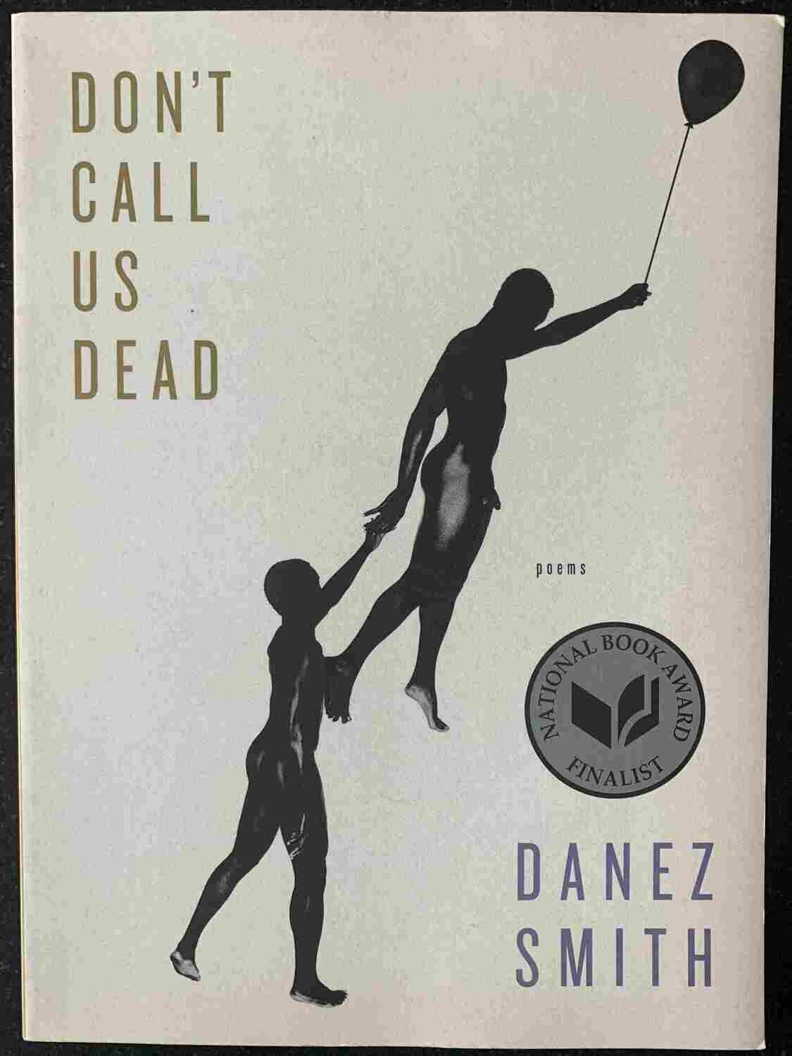 ​Danez Smith, Don’t call us dead. Poems, Minneapolis: Graywolf Press, 2017.