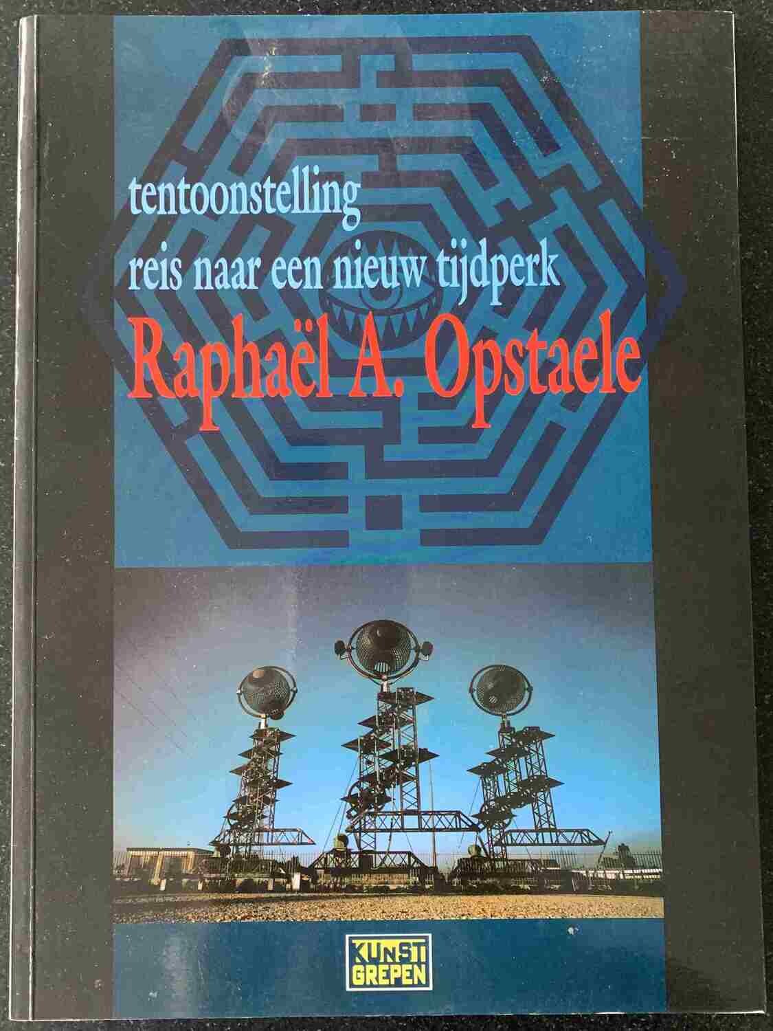 ​Julie Opstaele (ed.), Tentoonstelling reis naar een nieuw tijdperk. Raphaël A. Opstaele (KunstGrepen), Middelkerke: Cultuurdienst Gemeente Middelkerke, 1998.