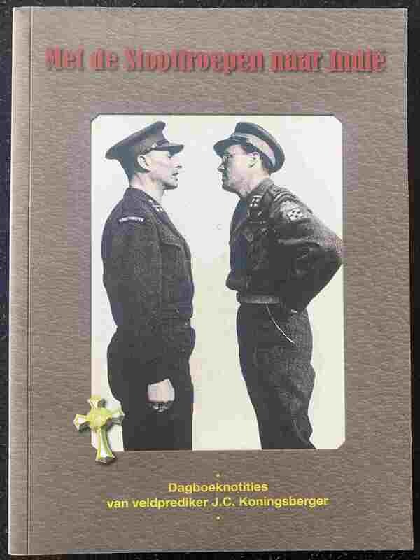 J.C. Koningsberger; Met de stoottroepen naar Indië. Dagboeknotities van veldprediker J.C. Koningsberger, Protestantse Dienst Geestelijke Verzorging bij de Krijgsmacht, 2009 . J.C. Koningsberger; Met de stoottroepen naar Indië. Dagboeknotities van veldprediker J.C. Koningsberger, Protestantse Dienst Geestelijke Verzorging bij de Krijgsmacht, 2009 .