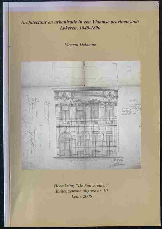 ​Vincent Debonne, Architectuur en urbanisatie in een Vlaamse provinciestad: Lokeren, 1840-1890