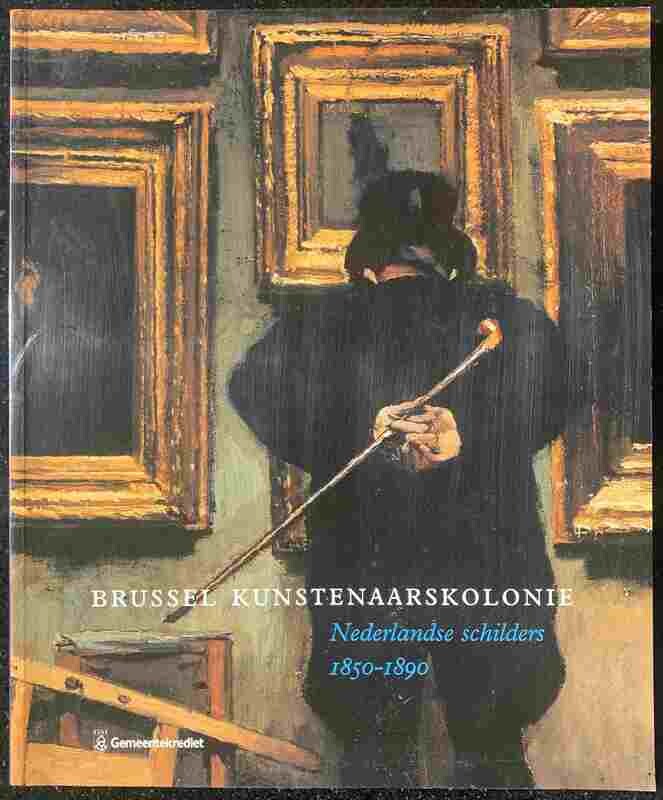 Saskia de Bodt, Brussel kunstenaarskolonie Nederlandse schilders 1850-1890, Gent/Brussel: