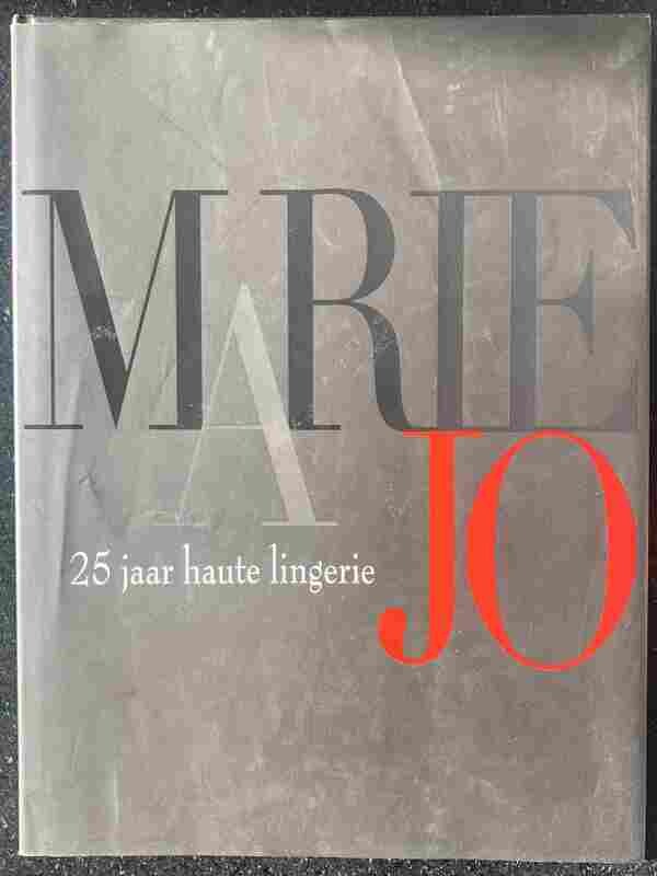 ​Lut Clincke, Marie Jo. 25 jaar haute lingerie, Van de Velde NV/De Cavalerie, 2006.