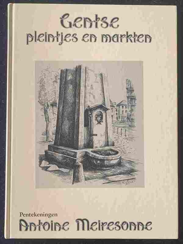 Antoine Meiresonne, Gentse pleintjes en markten. Places et marchés de Gand. Antoine Meiresonne Pentekeningen – Dessins à la plume 1987-1988, Tielt: Lannoo, 2006. Antoine Meiresonne, Gentse pleintjes en markten. Places et marchés de Gand. Antoine Meiresonne Pentekeningen – Dessins à la plume 1987-1988, Tielt: Lannoo, 2006.