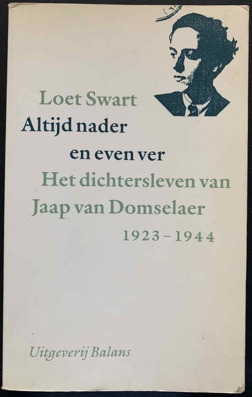 Loet Swart, Altijd nader en even ver. Het dichtersleven van Jaap van Domselaer 1923-1944, Amsterdam: Uitgeverij Balans, 1990.