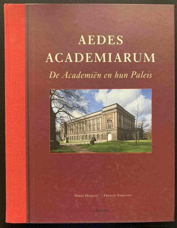 Hervé Hasquin, Aedes Academiarum. De Academiën en hun Paleis, Tielt: Lannoo, 2010.