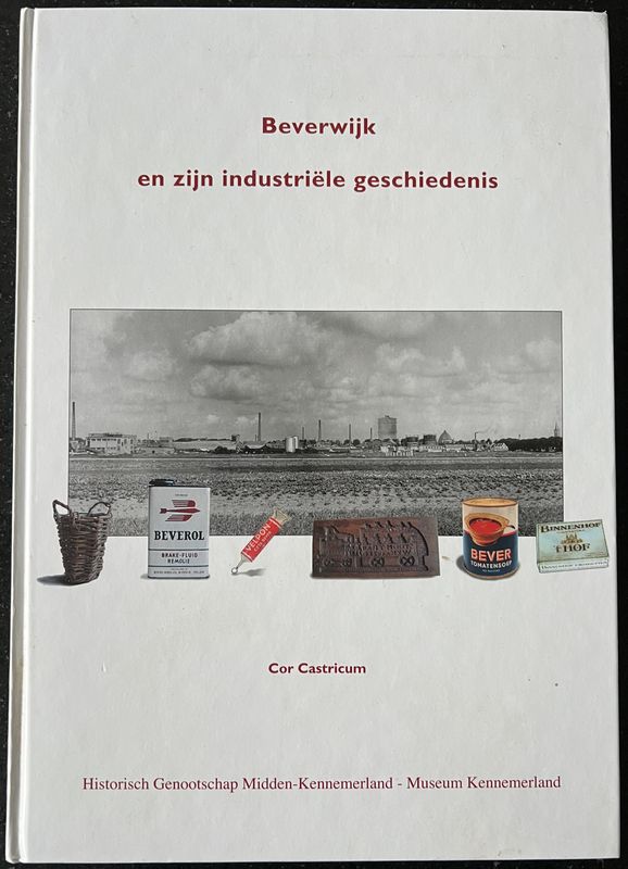 Cor Castricum, Beverwijk en zijn industriële geschiedenis, Beverwijk: Historisch Genootschap Midden-Kennemerland en het Museum Kennemerland, 2002, 272 pp. Cor Castricum, Beverwijk en zijn industriële geschiedenis, Beverwijk: Historisch Genootschap Midden-Kennemerland en het Museum Kennemerland, 2002, 272 pp.