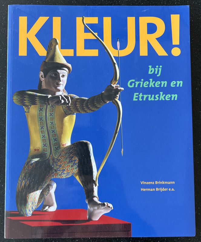 Vinzenz Brinkmann, Herman Brijder en anderen, Kleur! Allard Pierson Museum Amsterdam. 2 december 2005 -25 maart 2006, Zwolle: Uitgeverij Waanders b.v, 2006, 208 pp. Vinzenz Brinkmann, Herman Brijder en anderen, Kleur! Allard Pierson Museum Amsterdam. 2 december 2005 -25 maart 2006, Zwolle: Uitgeverij Waanders b.v, 2006, 208 pp.
