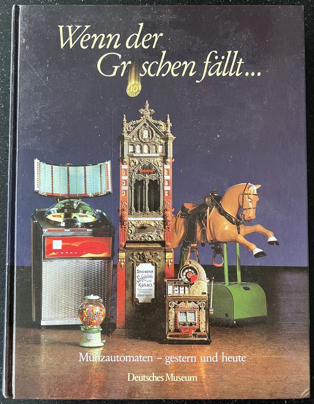 Cornelia Kemp, Ulrike Gierlinger (eds.), Wenn der Groschen fällt … Münzautomaten – gestern und heute, Bonn: Deutsches Museum / IMS, 1989,384 pp (2de editie). Cornelia Kemp, Ulrike Gierlinger (eds.), Wenn der Groschen fällt … Münzautomaten – gestern und heute, Bonn: Deutsches Museum / IMS, 1989,384 pp (2de editie).