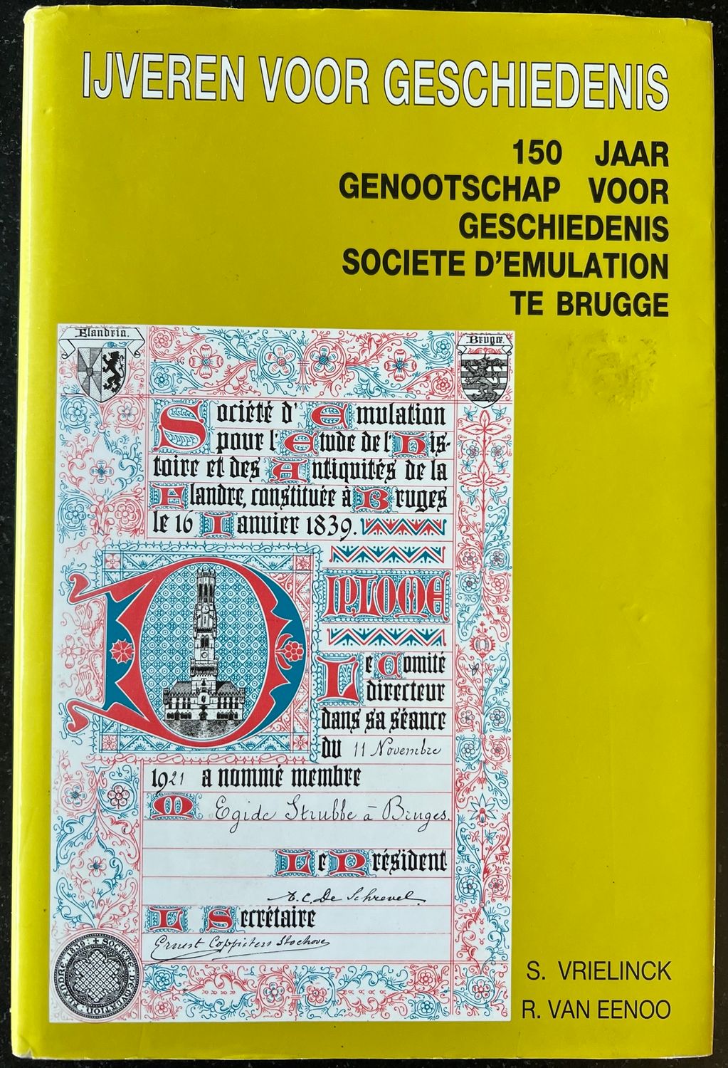 ​S. Vrielinck, R. Van Eenoo, IJveren voor Geschiedenis. 150 jaar Genootschap voor Geschiedenis “Société d’Emulation” te Brugge