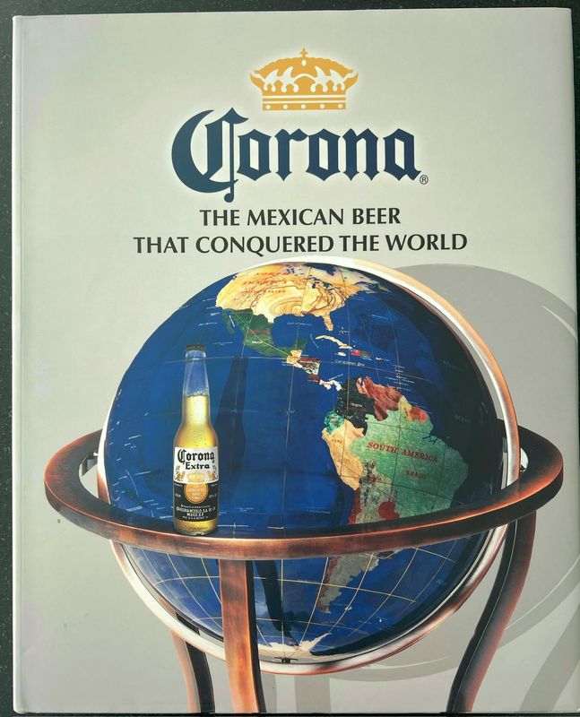 Guillermo Chao Ebergenyi, Corona. The Mexican Beer that Conquered the World