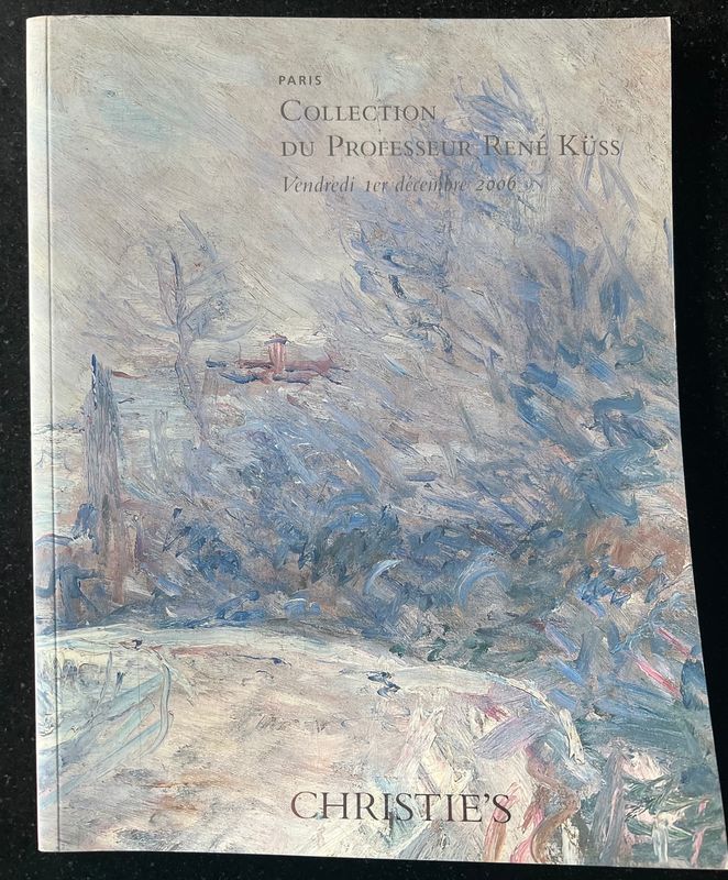 Christie’s Auction Catalogue: Collection du Professeur René Küss. Paris vendredi 1er décembre 2006