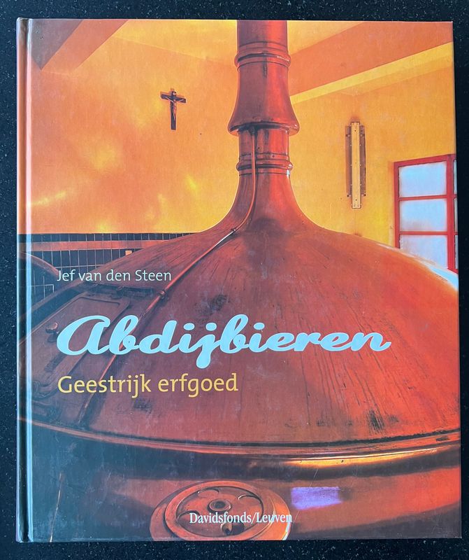 ​Jef Van den Steen (met foto’s van Andrew Verschetze), Abdijbieren. Geestrijk erfgoed