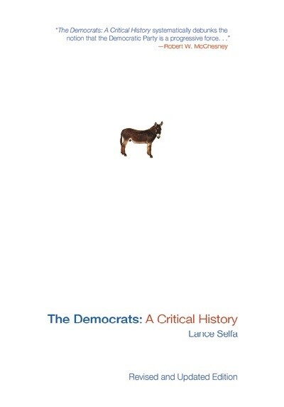 The Democrats: A Critical History by Lance Selfa