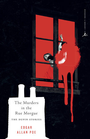 The Murders in the Rue Morgue: The Dupin Stories