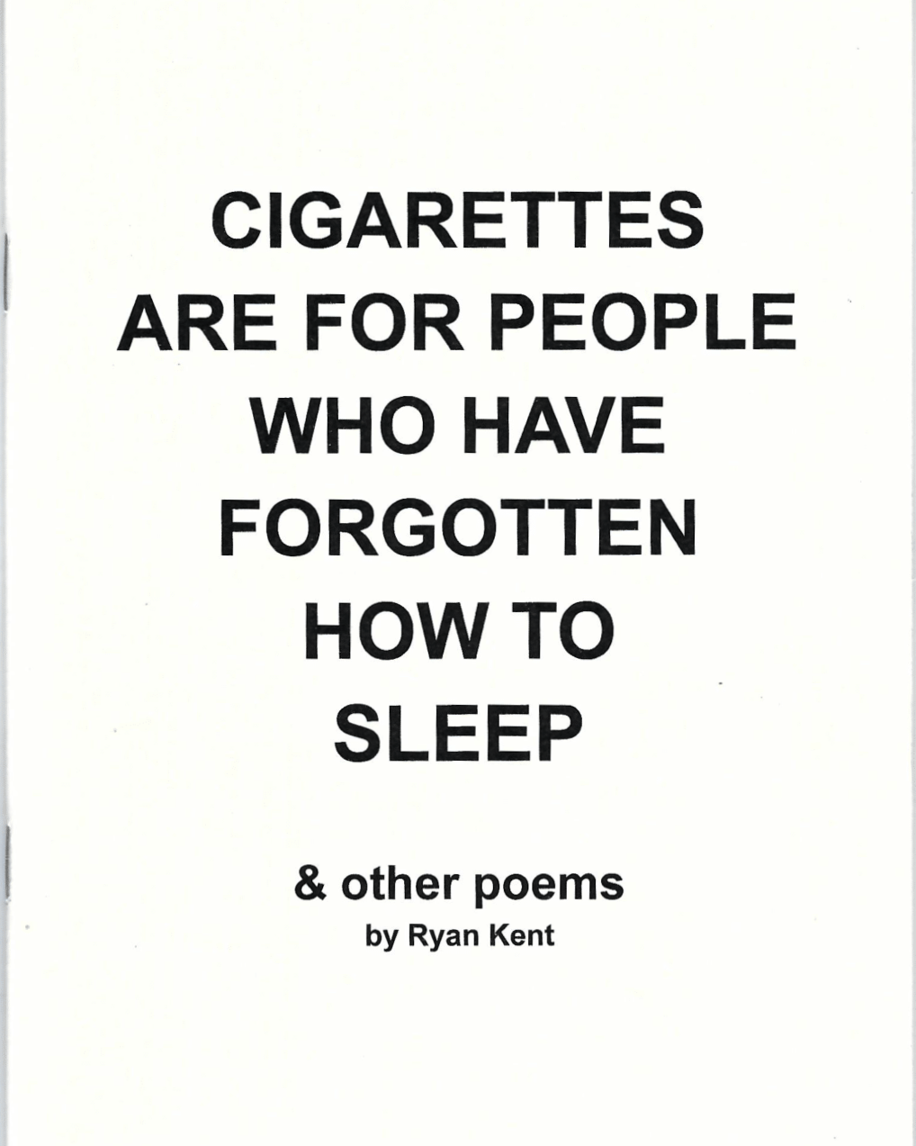 Cigarettes Are For People Who Have Forgotten How To Sleep