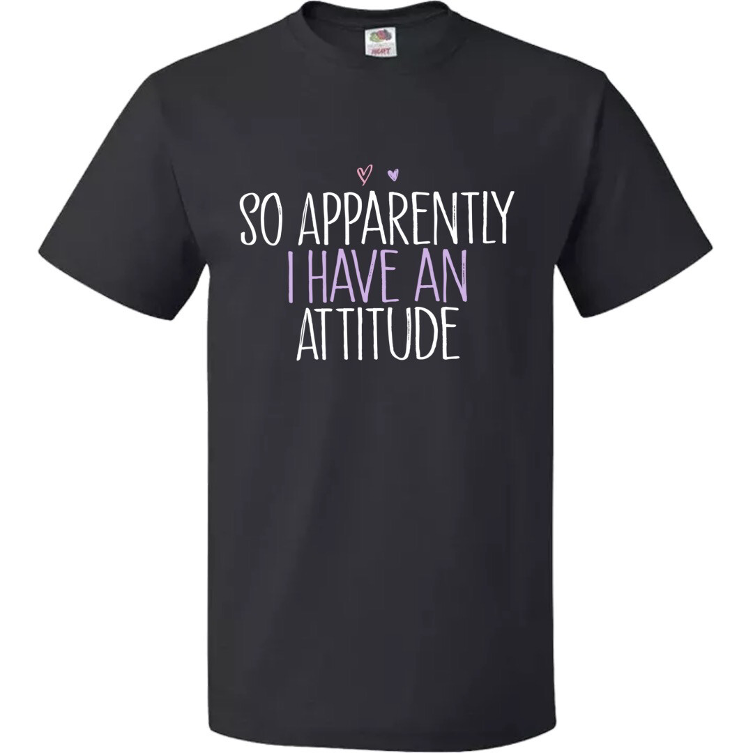 So Apparently I have an Attitude