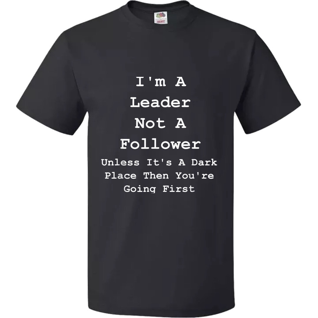 I am a Leader Not a Follower
