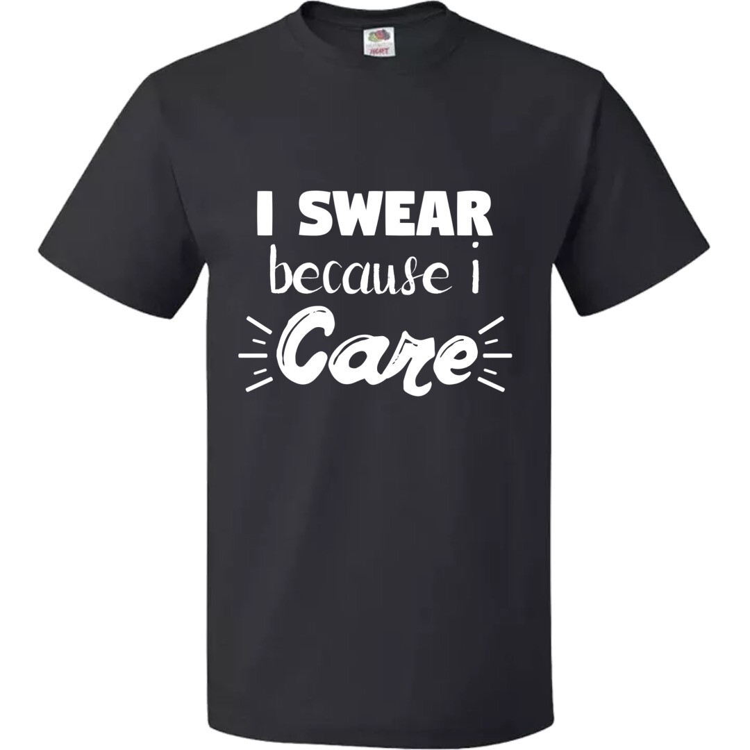 I Swear Because i care