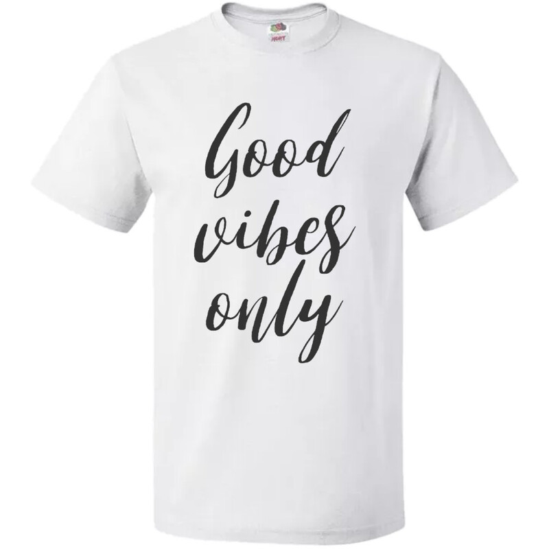 Good Vibes Only