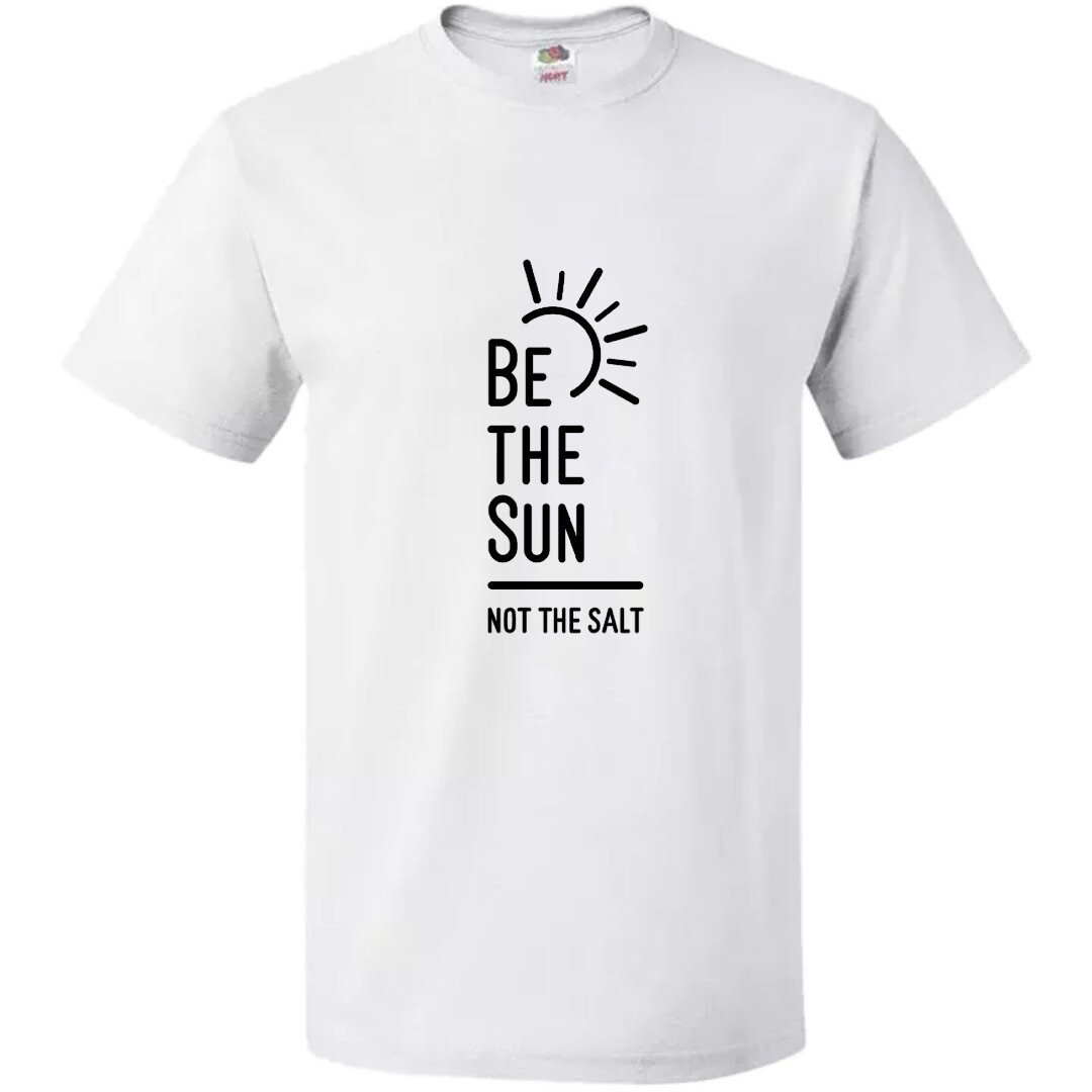 Be The Sun Not The Salt