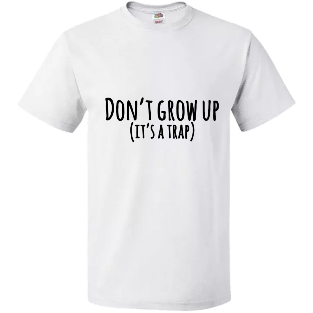 Don&#39;t Grow Up