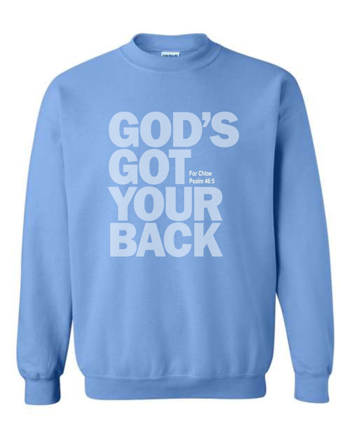 GODS GOT YOUR BACK-18000 CAROLINA BLUE CREWNECK SWEATSHIRT