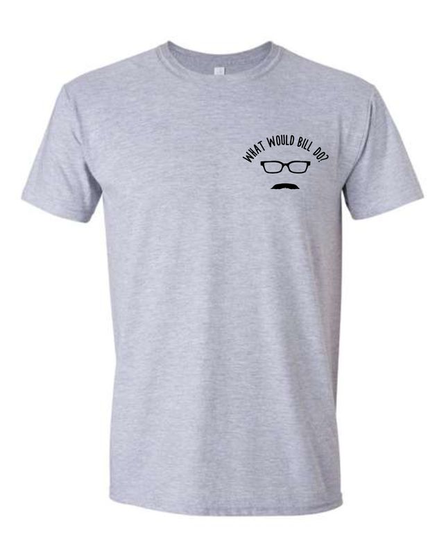 WHAT WOULD BILL DO-5000 SPORT GREY UNI-SEX T-SHIRT